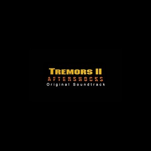 Tremors 2: Aftershocks (Original Soundtrack)