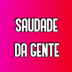 Saudade da gente