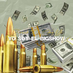 Yo soy el Bigshow V1 (feat. Jay Yo) [Explicit]