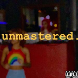 letters.unmastered. vol. 1 (Explicit)