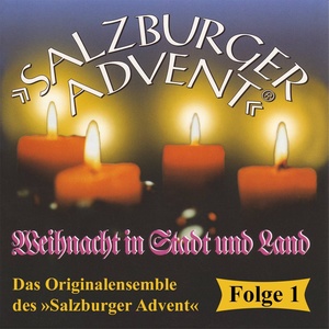 Salzburger Advent: Weihnacht in Stadt und Land Folge 1