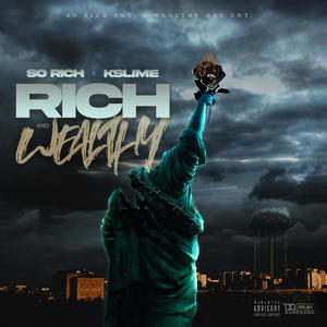 Rich and Wealthy (feat. KSlime Wealthy) [Explicit]