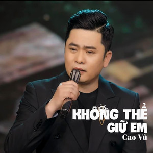 Không Thể Giữ Em #1