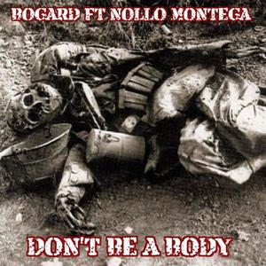 Don't Be A Body (feat. Nollo Montega) [Explicit]