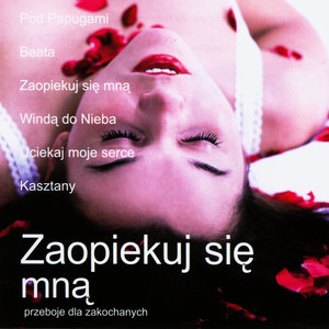 Zaopiekuj sie mna - Przeboje dla zakochanych / Take care of me - Best Polish Pop Songs for Lovers