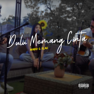 DULU MEMANG CINTA (Explicit)