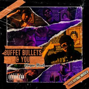 Buffet Bullets & You (feat. Sokaee) (Explicit)