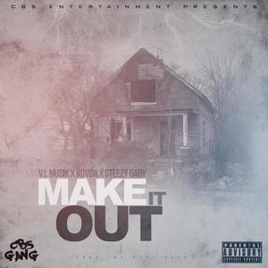 Make It Out (feat. Kovon & Steezy baby) [Explicit]