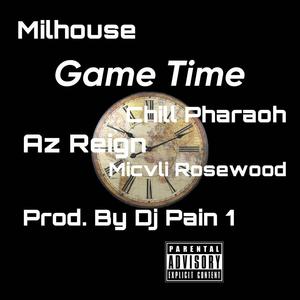 Game Time (feat. Az Reign, Chill Pharaoh & Micvli Rosewood) (Explicit)