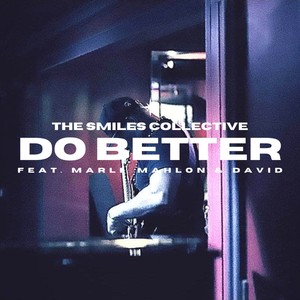 Do Better (feat. Marli Artiste, David Mrakpor & Mahlon Rhamie)