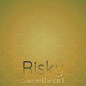 Risky Sweetheart