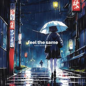 Feel the Same (feat. Boyfifty)