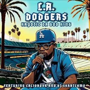 L.A. Dodgers (feat. Caliobzvr & DJ Skratchmo) [Explicit]