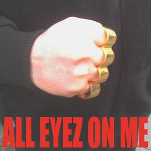 All Eyez On Me (feat. CMT, Bigg & Miko) (Explicit)
