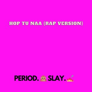 Hop Tu Naa (Rap Version)