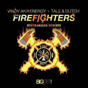 Firefighters (Bodybangers Remixes)