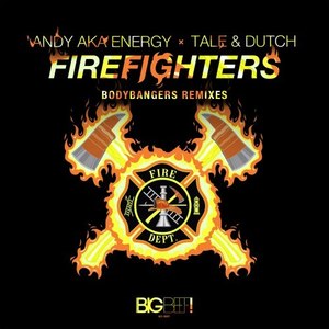 Firefighters (Bodybangers Remix Edit)