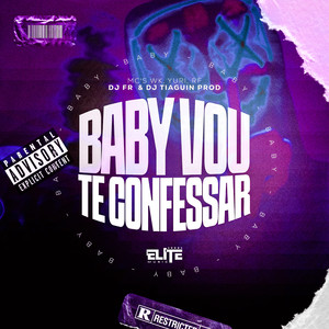 Baby Vou Te Confessar (Explicit)