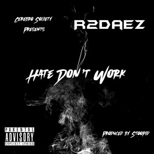 Hate Don't Work (Explicit)