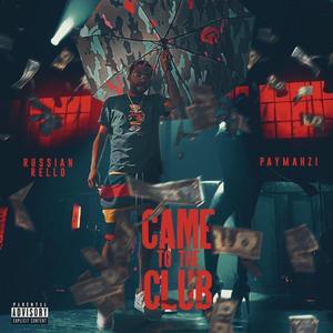 Came To The Club (feat. Mahzi)