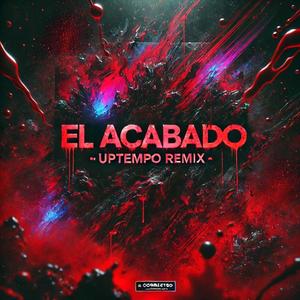 El Acabado [Uptempo]