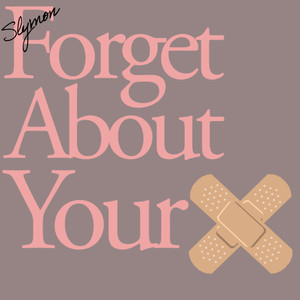 Forget About Your Ex