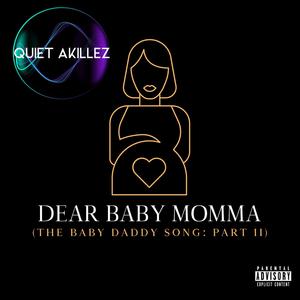 Dear Baby Momma(The Baby Daddy Song: Part ii) (Explicit)