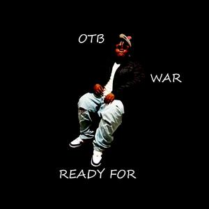 OTB Ready FOR WAR (Explicit)