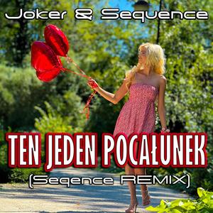 Ten Jeden Pocałunek (Sequence Remix)