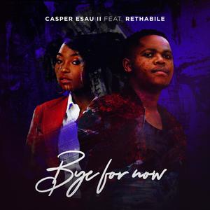 Bye for Now(feat. Rethabile)