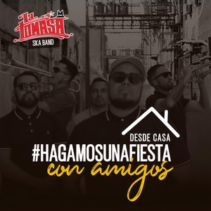 Desde Casa: #Hagamosunafiesta Con Amigos(feat. Abraham Torres, Manuel Corona, Oscar Whea, Erick Celaya, José Padilla, Hugo Salazar & Isaí Cárdenas)