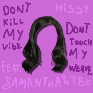 Don't Kill My Vibe, Don't Touch My Weave (Explicit)