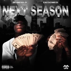 Next Season (feat. LilTaesowed) (Explicit)