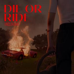 Die or Ride (Explicit)