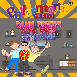 Ballermann at Home - Dann feiern wir eben zu Hause (Explicit)