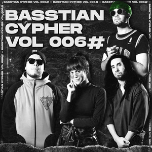 Basstian Cypher Vol006 (Explicit)