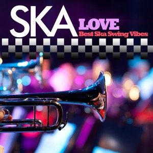 SKALOVE Best Ska Swing Vibes