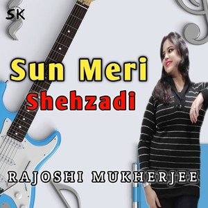 Sun Meri Shehzadi