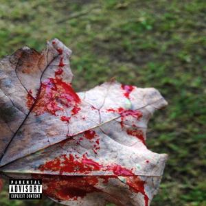 Bloody Leaves (Explicit)