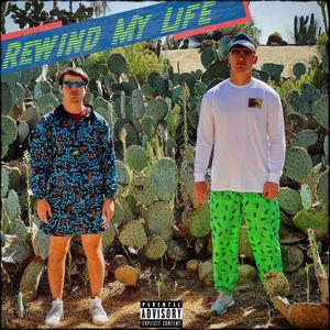Rewind My Life (Explicit)