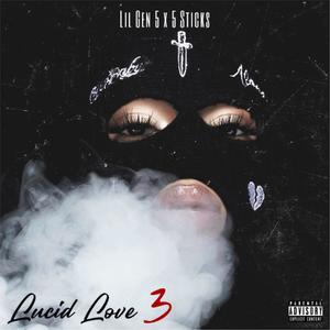 Lucid Love 3 (feat. Lil Gen 5) [Explicit]