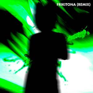 FRIKITONA (REMIX)