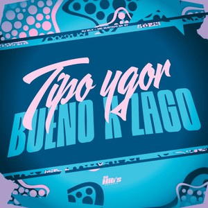 Tipo Ygor Bueno X Zago (Explicit)