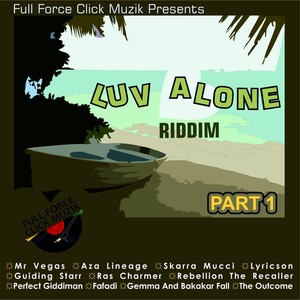 Luv Alone Riddim, Pt. 1