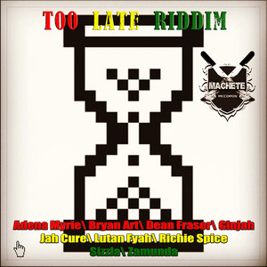 Too Late Riddim (Extended Mix)
