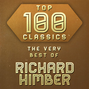 Top 100 Classics - The Very Best of Richard Himber