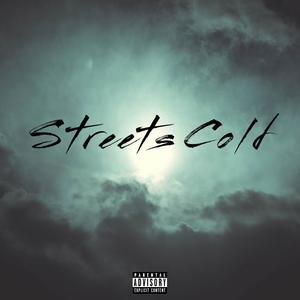 Streets Cold (Explicit)