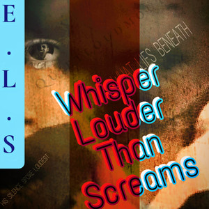 Whisper Louder Than Screams (Explicit)