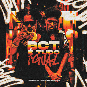 Bct É Tudo Igual (Explicit)