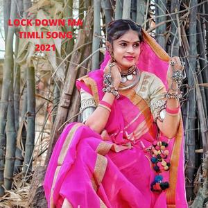 LOCK DOWN MA TIMLI SONG 2021